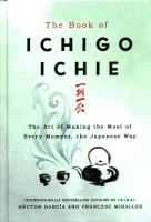 The Book of Ichigo Ichie. Autor: Miralles Francesc. SmakLiter.pl Okładka książki The Book of Ichigo Ichie