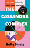The Cassandra Complex. Autor: Smale	 Holly. SmakLiter.pl Okładka książki The Cassandra Complex