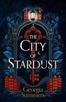 The City of Stardust. Autor: Summers Georgia. SmakLiter.pl Okładka książki The City of Stardust