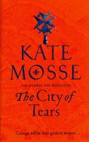 The City of Tears. Autor: Mosse Kate. SmakLiter.pl Okładka książki The City of Tears