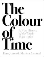 The Colour of Time. Autor: Dan Jones, Amaral Marina. SmakLiter.pl Okładka książki The Colour of Time