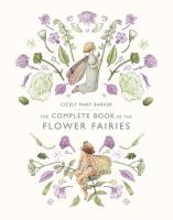 The Complete Book of the Flower Fairies. Autor: Cicely Mary Barker. SmakLiter.pl Okładka książki The Complete Book of the Flower Fairies