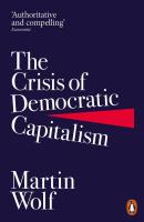 The Crisis of Democratic Capitalism. Autor: Wolf Martin. SmakLiter.pl Okładka książki The Crisis of Democratic Capitalism