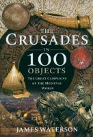 The Crusades in 100 Objects. Autor: Waterson James. SmakLiter.pl Okładka książki The Crusades in 100 Objects