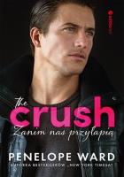 The Crush. Zanim nas przyłapią. Autor: Penelope Ward. SmakLiter.pl Okładka książki The Crush. Zanim nas przyłapią