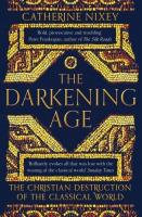 The Darkening Age. Autor: Nixey Catherine. SmakLiter.pl Okładka książki The Darkening Age