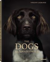 The Dogs : Human Animals. Autor: Lagrange Vincent. SmakLiter.pl Okładka książki The Dogs : Human Animals