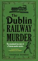 The Dublin Railway Murder. Autor: Thomas Morris. SmakLiter.pl Okładka książki The Dublin Railway Murder