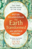 The Earth Transformed.  An Untold History wer. angielska. Autor: Professor Peter Frankopan. SmakLiter.pl Okładka książki The Earth Transformed.  An Untold History wer. angielska