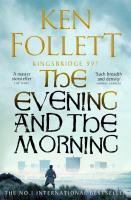 The Evening and the Morning. Autor: Ken Follett. SmakLiter.pl Okładka książki The Evening and the Morning