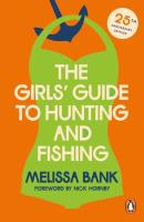 The Girls' Guide to Hunting and Fishing. Autor: Bank, Melissa. SmakLiter.pl Okładka książki The Girls' Guide to Hunting and Fishing