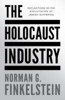 The Holocaust Industry. Autor: Finkelstein Norman G.. SmakLiter.pl Okładka książki The Holocaust Industry