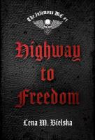 The Infamous MC T.1 Highway to Freedom. Autor: Lena M. Bielska. SmakLiter.pl Okładka książki The Infamous MC T.1 Highway to Freedom