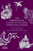 The Korean Myths: A Guide to the Gods, Heroes. Autor: Fenkl Heinz Insu. SmakLiter.pl Okładka książki The Korean Myths: A Guide to the Gods, Heroes