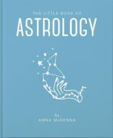 The Little Book of Astrology. Autor: McKenna Anna. SmakLiter.pl Okładka książki The Little Book of Astrology