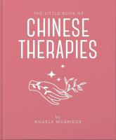 The Little Book of Chinese Therapies. Autor: Mogridge Angela. SmakLiter.pl Okładka książki The Little Book of Chinese Therapies