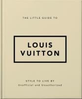 The Little Guide to Louis Vuitton. Wydawca: OH. SmakLiter.pl Opakowanie The Little Guide to Louis Vuitton