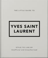 The Little Guide to Yves Saint Laurent. Wydawca: OH. SmakLiter.pl Opakowanie The Little Guide to Yves Saint Laurent