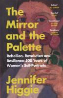 The Mirror and the Palette. Autor: Higgie Jennifer. SmakLiter.pl Okładka książki The Mirror and the Palette