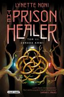 The Prison Healer Tom 3 Zdrada krwi. Autor: Lynette Noni. SmakLiter.pl Okładka książki The Prison Healer Tom 3 Zdrada krwi