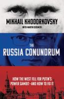 The Russia Conundrum. Autor: Khodorkovsky Mikhail, Sixsmith	 Martin. SmakLiter.pl Okładka książki The Russia Conundrum