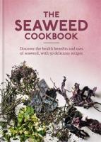 The Seaweed Cookbook. Wydawca: Octopus Publishing Group Ltd. SmakLiter.pl Opakowanie The Seaweed Cookbook