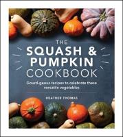 The Squash and Pumpkin Cookbook. Autor: Thomas Heather. SmakLiter.pl Okładka książki The Squash and Pumpkin Cookbook