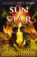 The Sun and the Star. Autor: Rick Riordan, Mark Oshiro. SmakLiter.pl Okładka książki The Sun and the Star