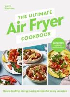 The Ultimate Air Fryer Cookbook. Autor: Andrews Clare. SmakLiter.pl Okładka książki The Ultimate Air Fryer Cookbook