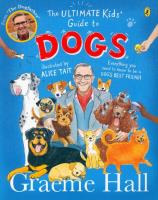 The Ultimate Kids’ Guide to Dogs. Autor: Hall Graeme. SmakLiter.pl Okładka książki The Ultimate Kids’ Guide to Dogs