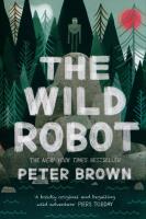 The Wild Robot. Autor: Brown Peter. SmakLiter.pl Okładka książki The Wild Robot