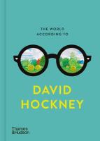 The World According to David Hockney. Autor: Hockney David, Martin Gayford. SmakLiter.pl Okładka książki The World According to David Hockney