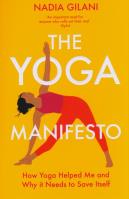 The Yoga Manifesto. Autor: Gilani Nadia. SmakLiter.pl Okładka książki The Yoga Manifesto