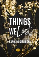 Things We Lost. Autor: Karolina Zielińska. SmakLiter.pl Okładka książki Things We Lost