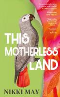 This Motherless Land. Autor: May, Nikki. SmakLiter.pl Okładka książki This Motherless Land