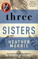 Three Sisters. Autor: Heather Morris. SmakLiter.pl Okładka książki Three Sisters