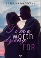 Okładka książki Time worth dying for