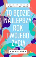 To będzie najlepszy rok twojego życia. Autor: Debbie Ford. SmakLiter.pl Okładka książki To będzie najlepszy rok twojego życia