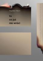 To, co już nie wróci. Autor: Magdalena Paduch. SmakLiter.pl Okładka książki To, co już nie wróci