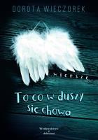 To co się w Duszy chowa. Autor: Wieczorek Dorota. SmakLiter.pl Okładka książki To co się w Duszy chowa