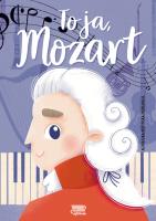 To ja, Mozart. Autor: Nożyńska-Demianiuk Agnieszka. SmakLiter.pl Okładka książki To ja, Mozart