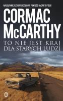 To nie jest kraj dla starych ludzi. Autor: Cormac McCarthy, Robert Sudół. SmakLiter.pl Okładka książki To nie jest kraj dla starych ludzi