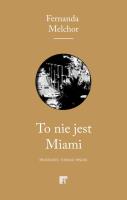 To nie jest Miami. Autor: Fernanda Melchor. SmakLiter.pl Okładka książki To nie jest Miami