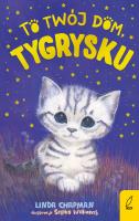 To twój dom, Tygrysku. Autor: Chapman Linda. SmakLiter.pl Okładka książki To twój dom, Tygrysku