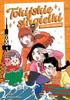 Tokijskie singielki i ich tęgie rozkminy. Tom 2. Autor: Akiko Higashimura. SmakLiter.pl Okładka książki Tokijskie singielki i ich tęgie rozkminy. Tom 2