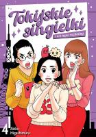 Tokijskie singielki i ich tęgie rozkminy. Tom 4. Autor: Akiko Higashimura. SmakLiter.pl Okładka książki Tokijskie singielki i ich tęgie rozkminy. Tom 4