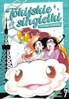 Tokijskie singielki i ich tęgie rozkminy. Tom 7. Autor: Akiko Higashimura. SmakLiter.pl Okładka książki Tokijskie singielki i ich tęgie rozkminy. Tom 7