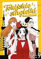Tokijskie singielki i ich tęgie rozkminy. Tom 9. Autor: Akiko Higashimura. SmakLiter.pl Okładka książki Tokijskie singielki i ich tęgie rozkminy. Tom 9