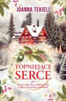 Topniejące serce. Autor: Joanna Tekieli. SmakLiter.pl Okładka książki Topniejące serce