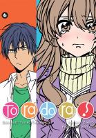 Toradora. Tom 6. Autor: Yuyuko Takemiya, Zekkyo. SmakLiter.pl Okładka książki Toradora. Tom 6